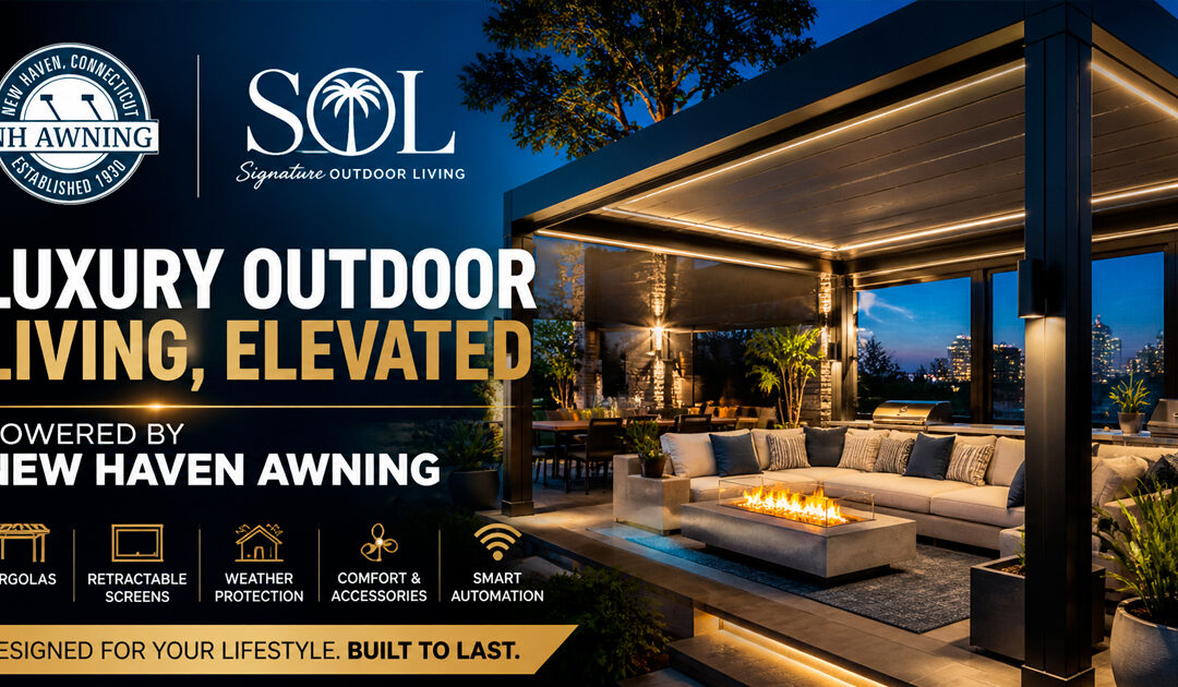 Luxury Outdoor Living Powered by New Haven Awning